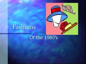 Fashions Of the 1980s Words and Quotes which