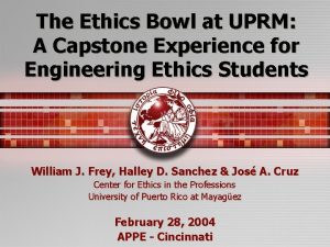 The Ethics Bowl at UPRM A Capstone Experience