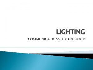 LIGHTING COMMUNICATIONS TECHNOLOGY BASIC 3 POINT LIGHTING Lighting