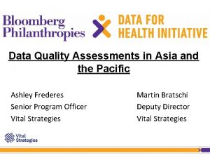Bloomberg Data for Health Initiative Data Quality Assessments