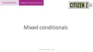 Mixed conditionals cambridge