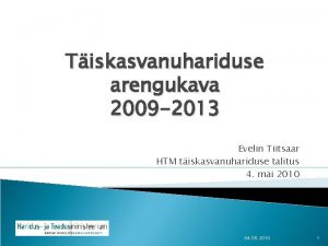 Tiskasvanuhariduse arengukava 2009 2013 Evelin Tiitsaar HTM tiskasvanuhariduse