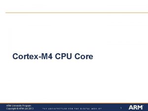 CortexM 4 CPU Core ARM University Program Copyright