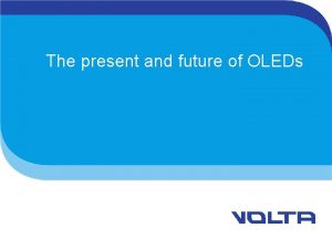 The present and future of OLEDs OLED Organic