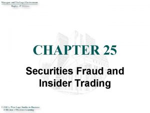 CHAPTER 25 Securities Fraud and Insider Trading INTRODUCTION