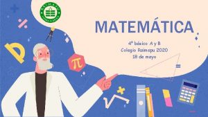 MATEMTICA 4 bsico A y B Colegio Raimapu