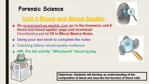 Forensic Science Unit 4 Blood and Blood Spatter
