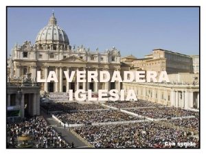 LA VERDADERA IGLESIA Con sonido CUL DEBE SER