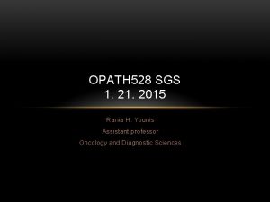 OPATH 528 SGS 1 2015 Rania H Younis