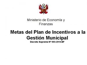 Ministerio de Economa y Finanzas Metas del Plan