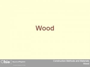 Wood Construction Methods and Materials Wood History of