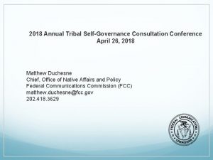 2018 Annual Tribal SelfGovernance Consultation Conference April 26