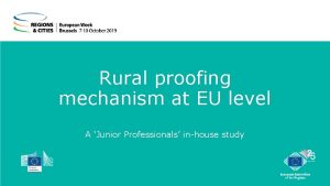 Rural proofing mechanism at EU level A Junior