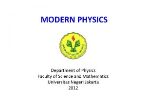 MODERN PHYSICS Department of Physics Faculty of Science