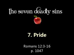 7 Pride Romans 12 3 16 p 1047
