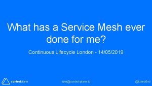 What has a Service Mesh ever done for