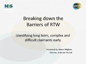 Breaking down the Barriers of RTW Identifying long