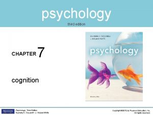 psychology third edition CHAPTER 7 cognition Psychology Third