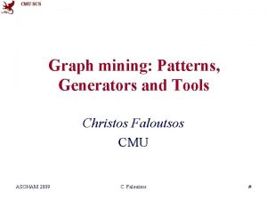 CMU SCS Graph mining Patterns Generators and Tools