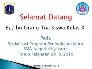 Selamat Datang BpIbu Orang Tua Siswa Kelas X