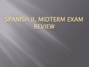 Spanish 2 midterm review