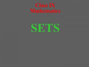 Class IX Mathematics SETS INTRODUCTION In everyday life