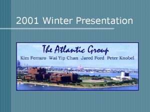 2001 Winter Presentation Site Location Site View Site