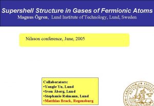 Supershell Structure in Gases of Fermionic Atoms Magnus