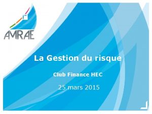 La Gestion du risque Club Finance HEC 25