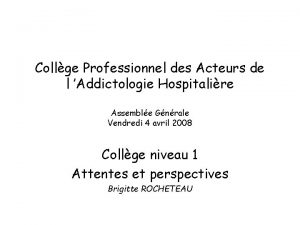 Collge Professionnel des Acteurs de l Addictologie Hospitalire