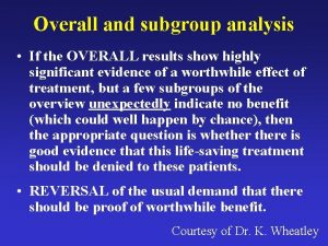 Overall and subgroup analysis If the OVERALL results