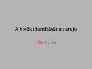 A hvk identitsnak ereje Efzus 1 1 2