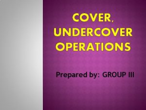 Cover and undercover