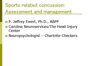 Sports related concussion Assessment and management P Jeffrey