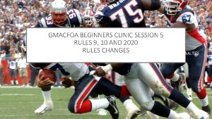 GMACFOA BEGINNERS CLINIC SESSION 5 RULES 9 10