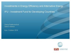 Investments in Energy Efficiency and Alternative Energy IFU