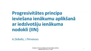 Progresivittes principa ievieana ienkumu aplikan ar iedzvotju ienkuma