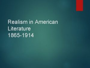 Realism in American Literature 1865 1914 American Literature