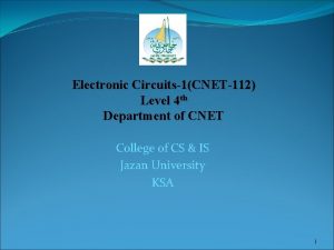 Electronic Circuits1CNET112 Level 4 th Department of CNET