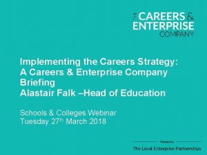 Implementing the Careers Strategy A Careers Enterprise Company