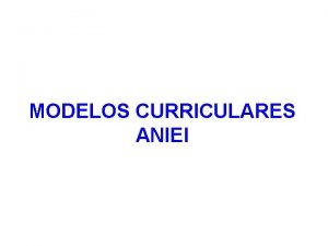 MODELOS CURRICULARES ANIEI Catlogo de todos los conceptos