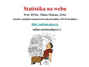 Statistika na webu Prof RNDr Milan Meloun Dr