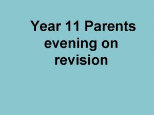 Year 11 Parents evening on revision Important Dates
