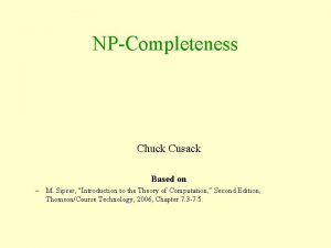 NPCompleteness Chuck Cusack Based on M Sipser Introduction