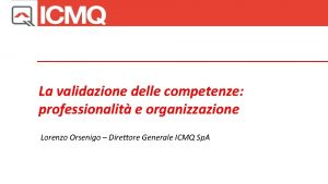 La validazione delle competenze professionalit e organizzazione Lorenzo