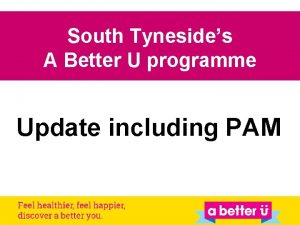 South Tynesides A Better U programme Update including