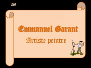 Emmanuel Garant Artiste peintre Emmanuel Garant est n