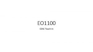 EO 1100 CDSC TeachIn EO 1100 What is