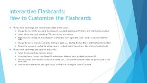 Interactive Flashcards How to Customize the Flashcards If