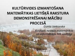 KULTRVIDES IZMANTOANA MATEMTIKAS LIETI RAKSTURA DEMONSTRANAI MCBU PROCES